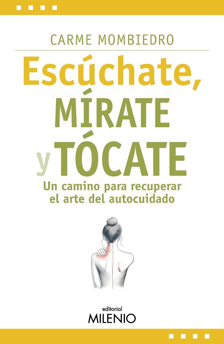 ESCÚCHATE, MÍRATE Y TÓCATE | 9788419884930 | MOMBIEDRO DE CASTELLARNAU, CARME