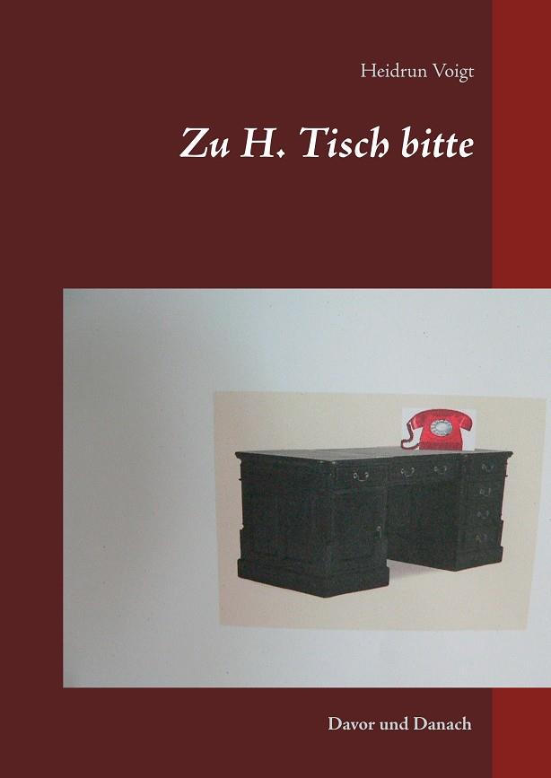 ZU H. TISCH BITTE | 9783749467716 | VOIGT, HEIDRUN