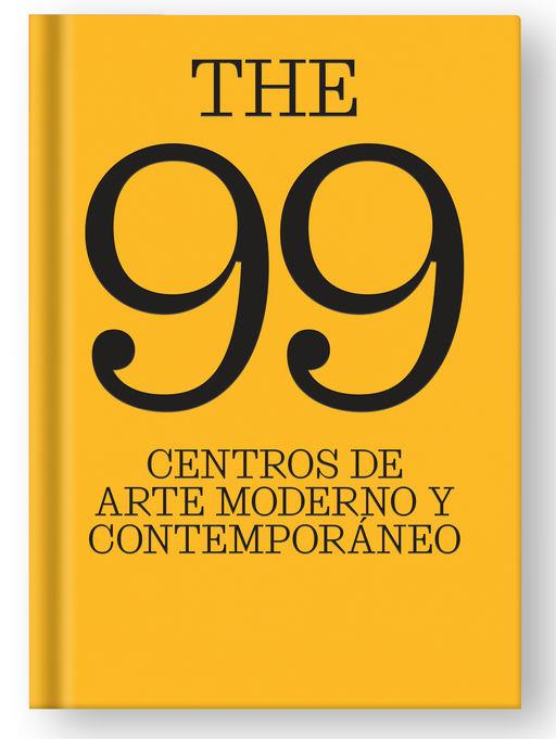 99 CENTROS DE ARTE MODERNO Y CONTEMPORÁNEO, THE | 9788410024908 | LÓPEZ, IANKO