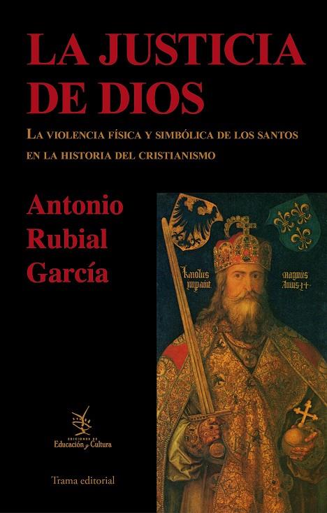 JUSTICIA DE DIOS, LA | 9788492755509 | RUBIAL GARCIA, ANTONIO