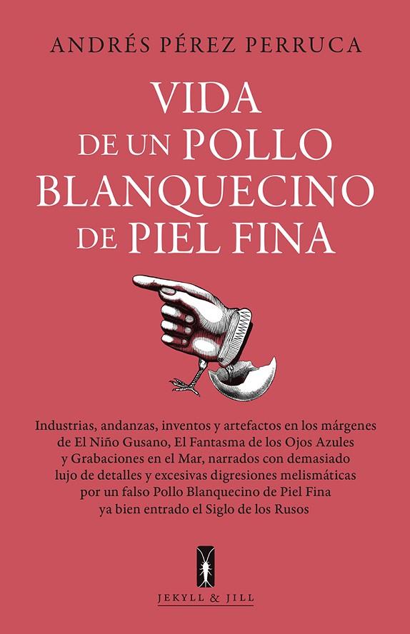 VIDA DE UN POLLO BLANQUECINO DE PIEL FINA | 9788412710069 | PEREZ PERRUCA, ANDRES