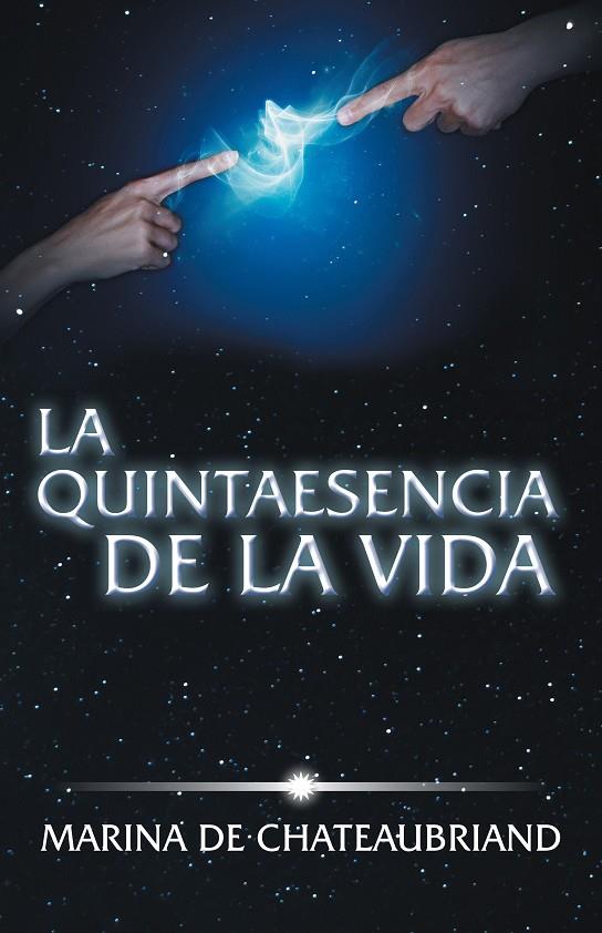QUINTAESENCIA DE LA VIDA, LA | 9788491120292 | DE CHATEAUBRIAND, MARINA