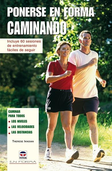 PONERSE EN FORMA CAMINANDO | 9788479026783 | IKNOIAN, THERESE