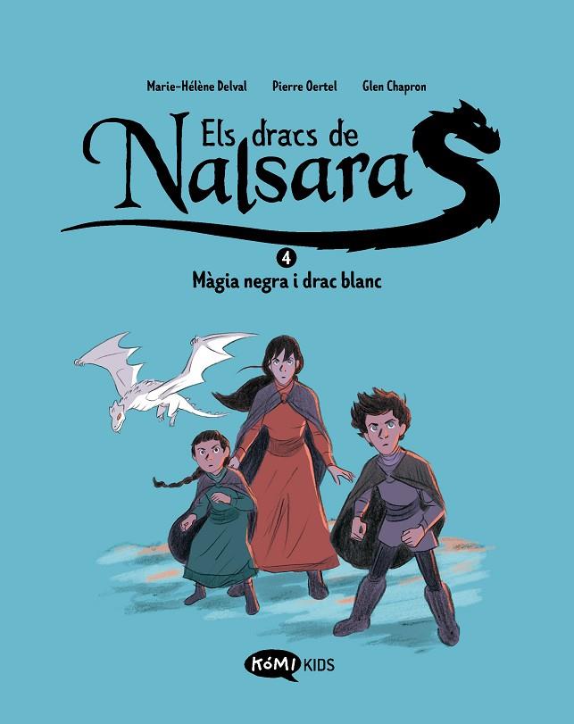 DRACS DE NALSARA 04, ELS. MÀGIA NEGRA I DRAC BLANC | 9788419183767 | DELVAL, MARIE-HÉLÈNE/OERTEL, PIERRE