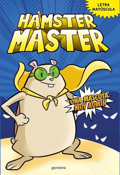 HÁMSTER MÁSTER 01 : UNA MASCOTA MUY ADMIN | 9788418798375 | POWERS, EDGAR / COSTANZA, SALVATORE