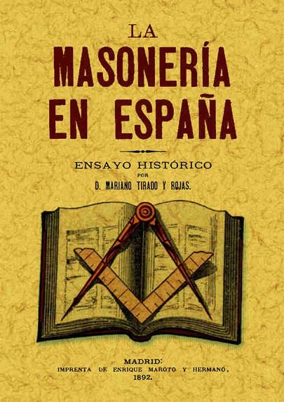 MASONERÍA EN ESPAÑA, LA | 9788497611992 | TIRADO Y ROJAS, MARIANO