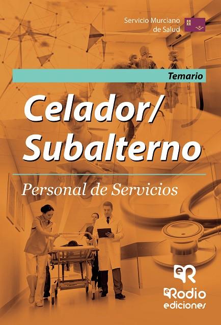 CELADOR SUBALTERNO. PERSONAL DE SERVICIOS. TEMARIO. SERVICIO MURCIANO DE SALUD | 9788416963621 | AUTORES, VARIOS