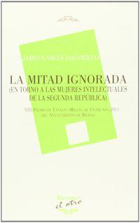 MITAD IGNORADA | 9788492877669 | JAIRO GARCIA JARAMILLO