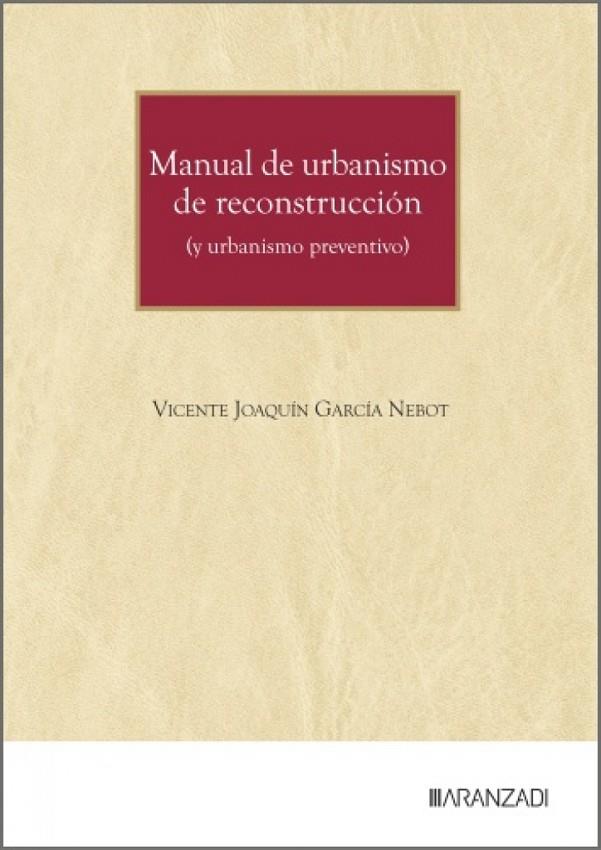 MANUAL DE URBANISMO DE RECONSTRUCCIÓN (Y URBANISMO PREVENTIVO) | 9788410854635 | GARCIA NEBOT, VICENTE JOAQUIN