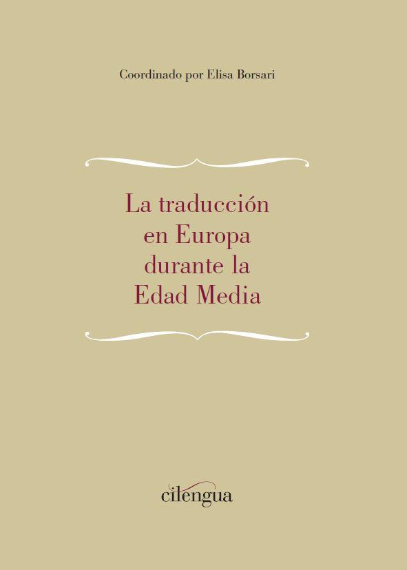 TRADUCCIÓN EN EUROPA DURANTE LA EDAD MEDIA, LA | 9788417107475 | BORSARI, ELISA