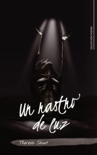 RASTRO DE LUZ, UN | 9788419178237 | SHOUT, THERESA