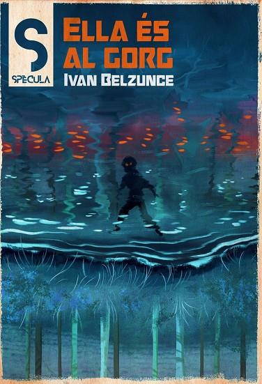 ELLA ÉS AL GORG | 9788419415547 | BELZUNCE, IVAN