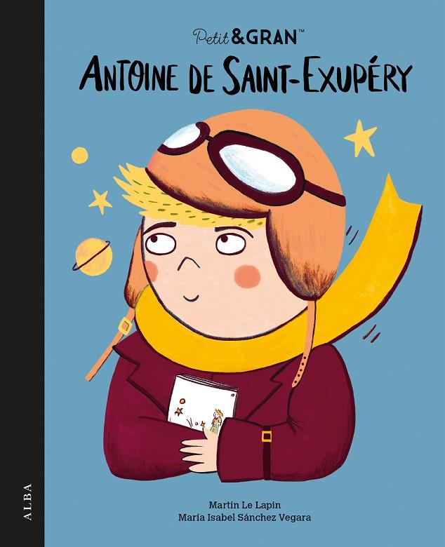 PETIT I GRAN ANTOINE DE SAINT-EXUPÉRY | 9788411781985 | SÁNCHEZ VEGARA, MARÍA ISABEL