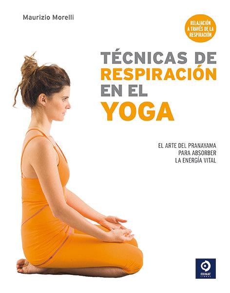 TÉCNICAS DE RESPIRACIÓN EN EL YOGA | 9788497944984 | MORELLI, MAURICIO