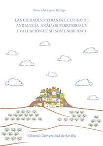CIUDADES MEDIAS DEL CENTRO DE ANDALUCÍA, LAS | 9788447218684 | ESPINO HIDALGO, BLANCA DEL