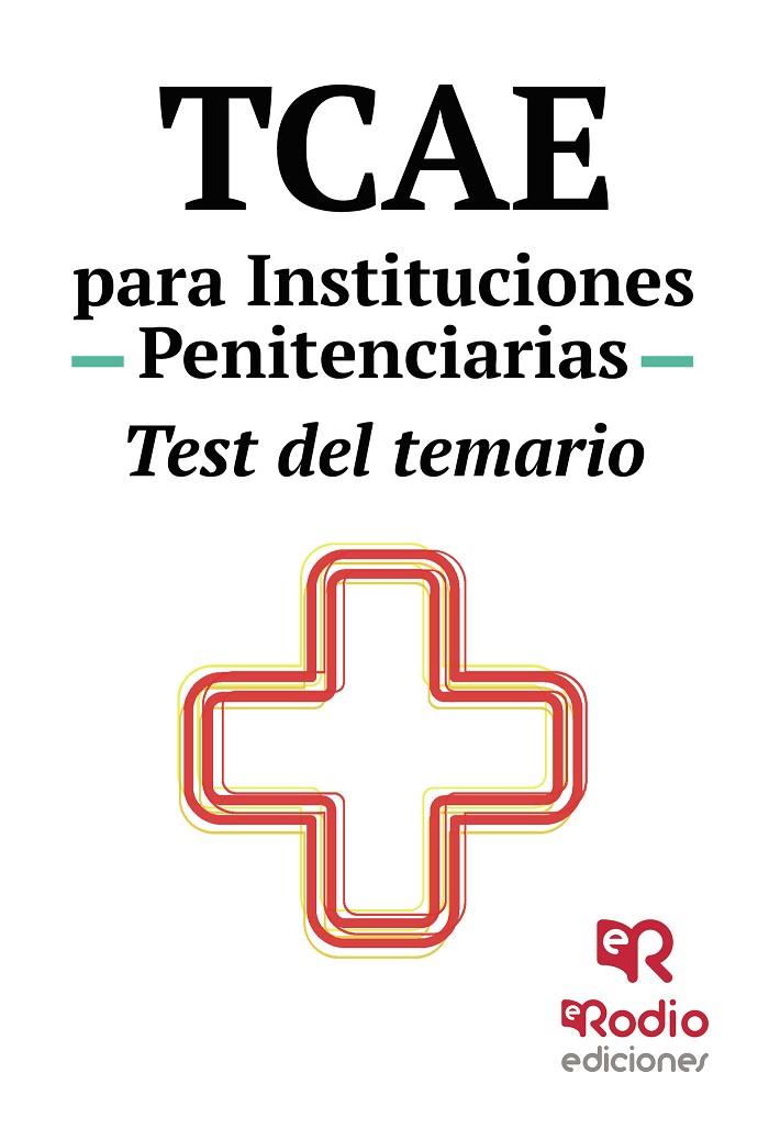 TCAE PARA INSTITUCIONES PENITENCIARIAS. TEST DEL TEMARIO | 9788418794322 | AUTORES, VARIOS