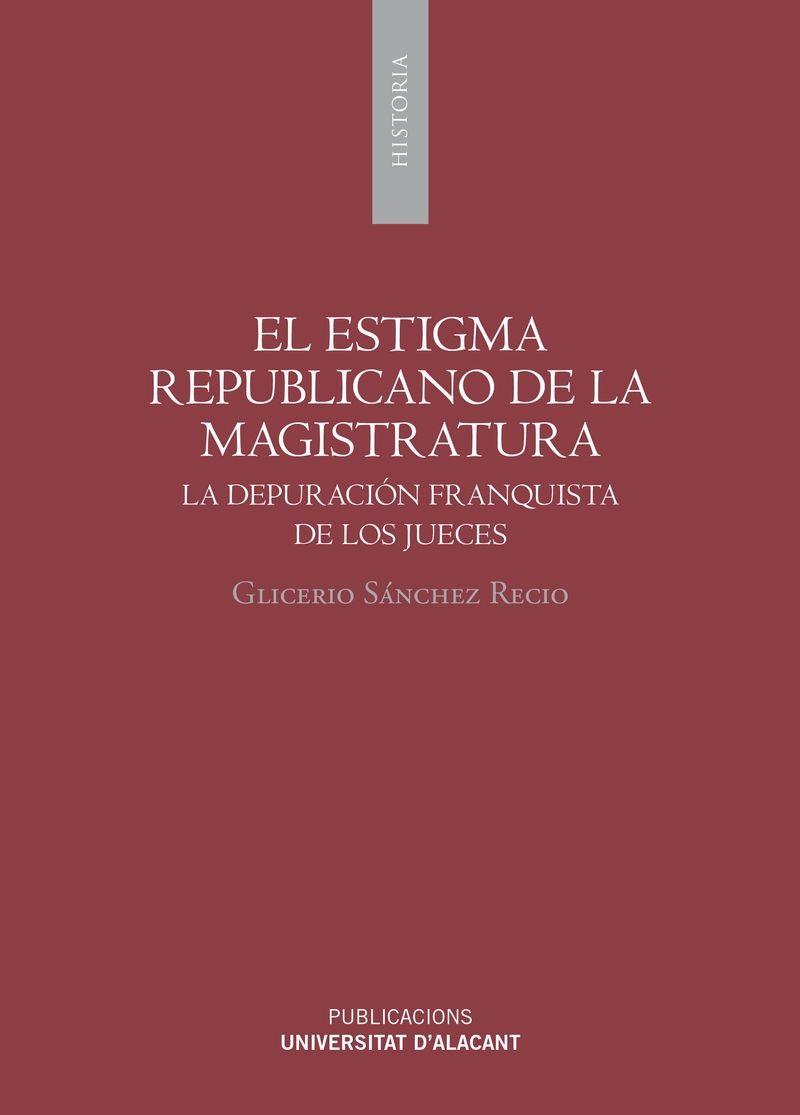 ESTIGMA REPUBLICANO DE LA MAGISTRATURA, EL | 9788497177214 | SÁNCHEZ RECIO, GLICERIO