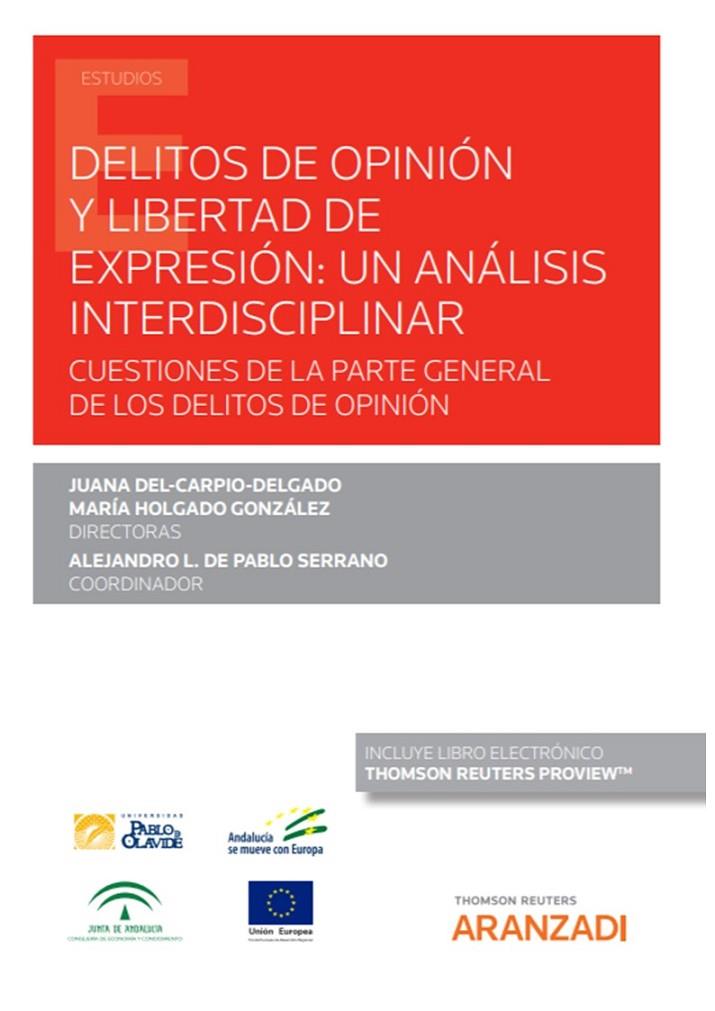 DELITOS DE OPINIÓN Y LIBERTAD DE EXPRESIÓN : UN ANÁLISIS INTERDISCIPLINAR | 9788413910451 | DE PABLO, ALEJANDRO L. / DEL-CARPIO DELGADO, JUANA / HOLGADO GONZÁLEZ, MARÍA