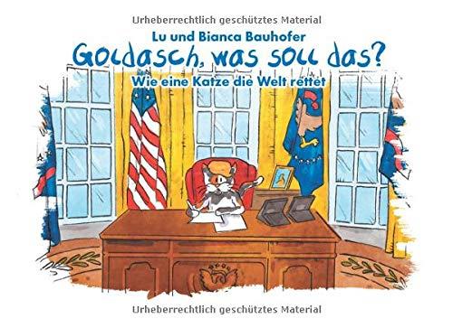 GOLDASCH, WAS SOLL DAS? | 9783741261954 | BAUHOFER, LU UND BIANCA