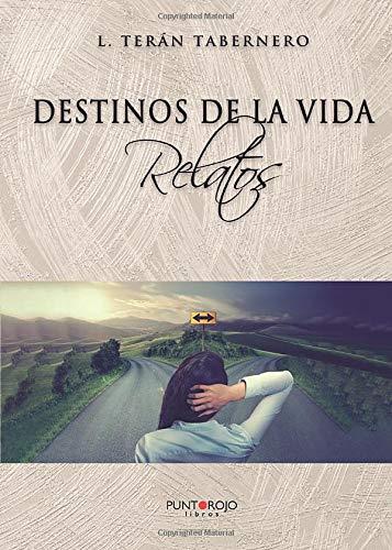 DESTINOS DE LA VIDA | 9788417808464 | TERÁN TABERNERO, L.