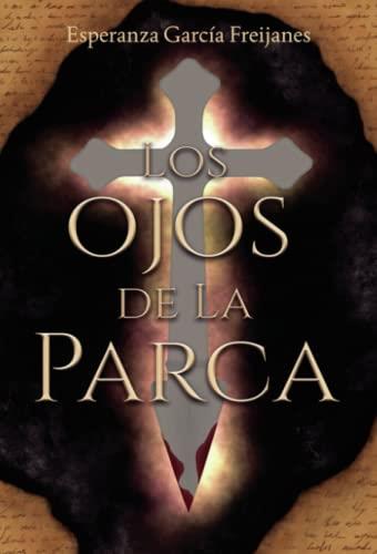 OJOS DE LA PARCA, LOS | 9788411451260 | GARCÍA FREIJANES, ESPERANZA
