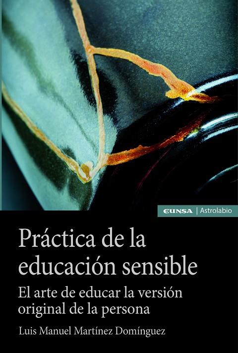 PRACTICA DE LA EDUCACION SENSIBLE | 9788431341251 | MARTINEZ DOMINGUEZ, LUIS MANUEL