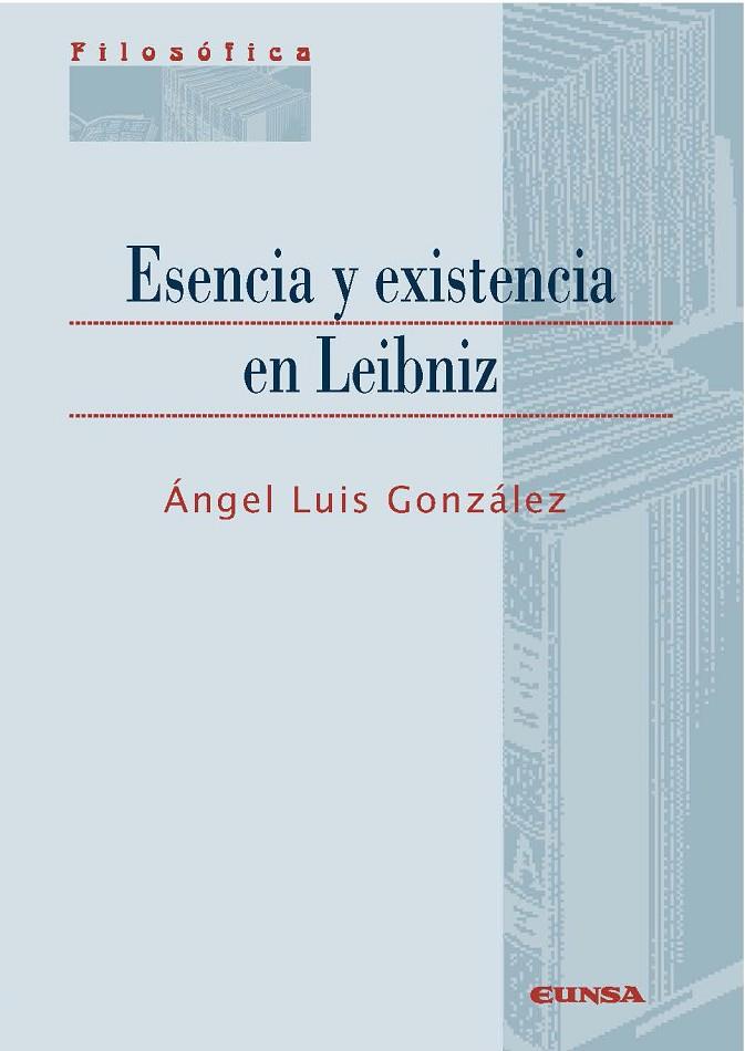 ESENCIA Y EXISTENCIA EN LEIBNIZ | 9788431331498 | GONZÁLEZ, ANGEL LUIS