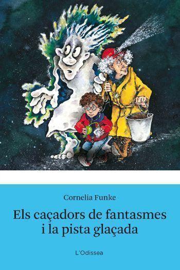 CAÇADORS DE FANTASMES I LA PISTA GLAÇADA, ELS | 9788492671304 | FUNKE, CORNELIA