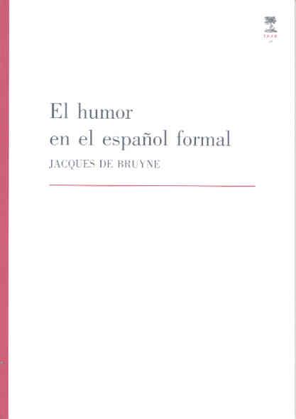 HUMOR EN EL ESPAÑOL FORMAL, EL | 9788477238386 | DE BRUYNE, JACQUES
