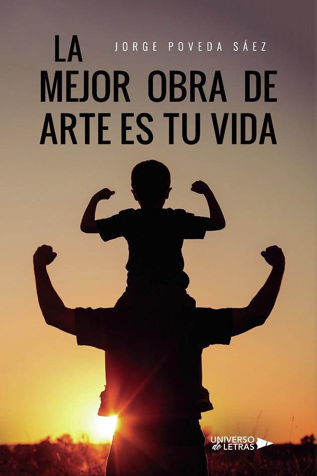 MEJOR OBRA DE ARTE ES TU VIDA, LA | 9788419138071 | POVEDA SÁEZ, JORGE