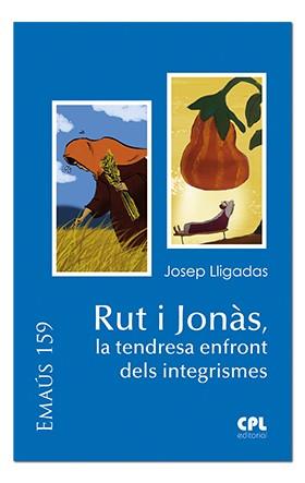 RUT I JONÀS, LA TENDRESA ENFRONT DELS INTEGRISMES | 9788491652434 | LLIGADAS VENDRELL, JOSEP