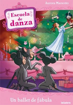 ESCUELA DE DANZA 12 : UN BALLET DE FÁBULA | 9788424641184 | MARSOTTO, AURORA