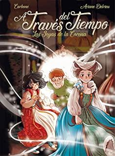 A TRAVÉS DEL TIEMPO. LAS JOYAS DE LA CORONA | 9788412328097 | CARBONE / DELRIEU, ARIANE