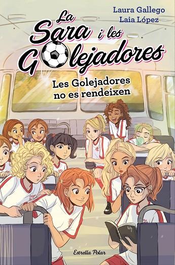 GOLEJADORES NO ES RENDEIXEN, LES | 9788491378631 | GALLEGO, LAURA / LÓPEZ, LAIA