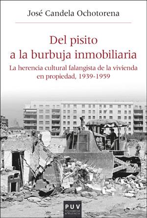 DEL PISITO A LA BURBUJA INMOBILIARIA | 9788491344858 | CANDELA OCHOTORENA, JOSE