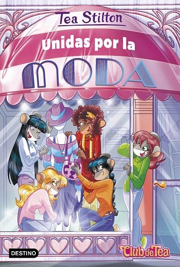 VIDA EN RATFORD 42. UNIDAS POR LA MODA | 9788408260394 | STILTON, TEA