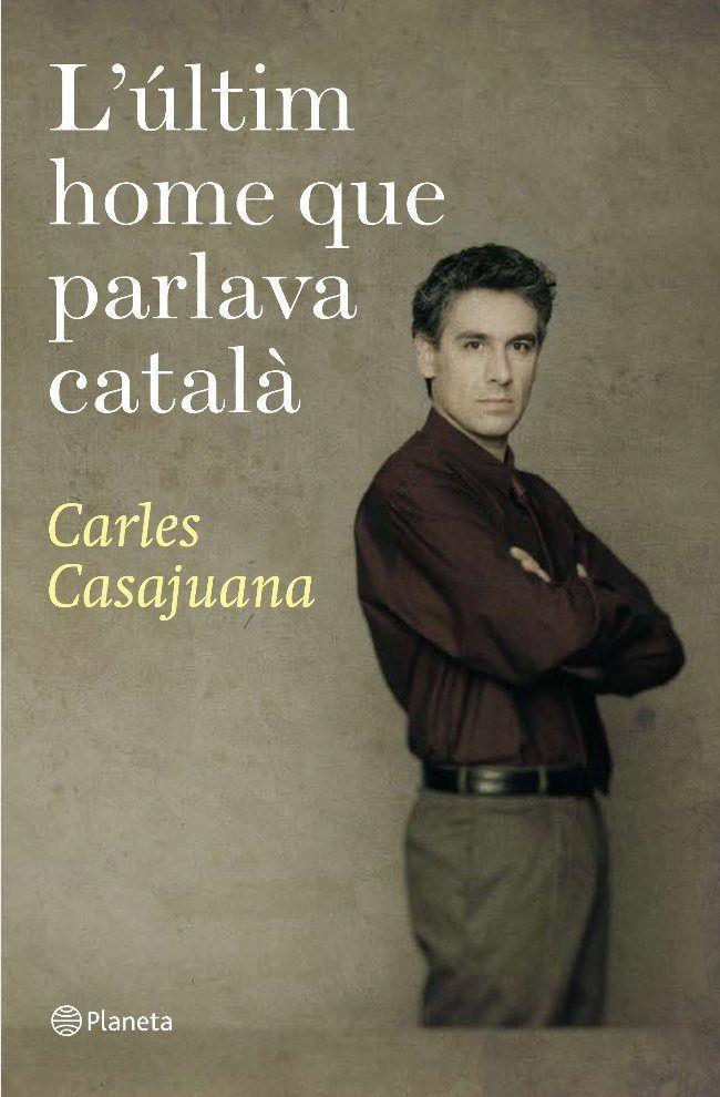 ÚLTIM HOME QUE PARLAVA CATALÀ, L' | 9788497081948 | CASAJUANA, CARLES
