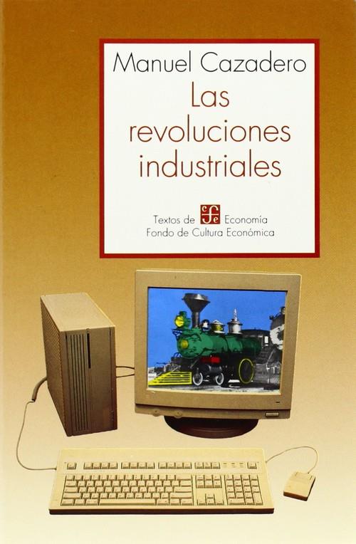 REVOLUCIONES INDUSTRIALES, LAS | 9789681646820 | CAZADERO, MANUEL