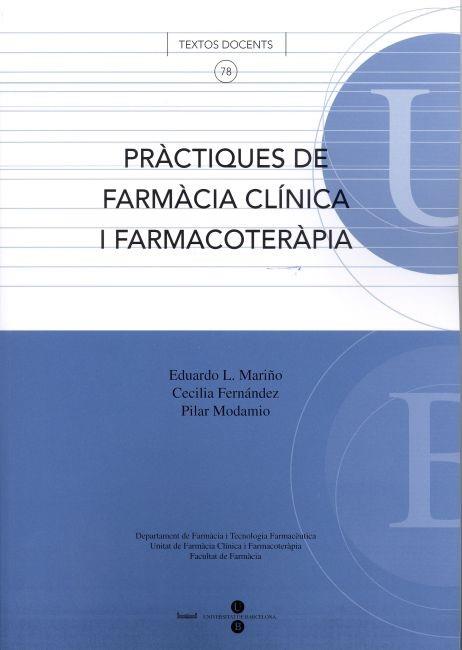 PRÀCTIQUES DE FARMÀCIA CLÍNICA I FARMACOTERÀPIA | 9788447528813 | FERNÁNDEZ LASTRA, CECILIA / MODAMIO CHARLES, M. PILAR / MARIÑO HERNÁNDEZ, EDUARDO LUIS