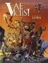 VAE VICTIS! INTEGRAL 04. LOS AULLIDOS DE LA LOBA | 9788494350269 | ROCCA, SIMON