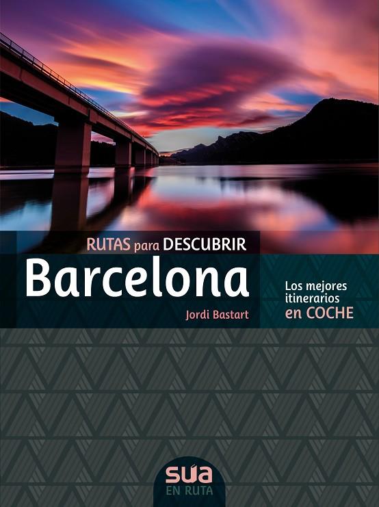 RUTAS PARA DESCUBRIR BARCELONA - LOS MEJORES ITINERARIOS EN COCHE | 9788482167299 | BASTART, JORDI