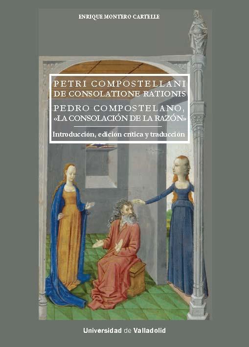 PETRI COMPOSTELLANI DE CONSOLATIONE RATIONIS. PEDRO COMPOSTELANO, "LA CONSOLACIÓN DE LA RAZÓN" | 9788413202662 | MONTERO CARTELLE, ENRIQUE
