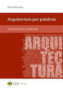 ARQUITECTURA POR PALABRAS | 9788415949589 | MOLINA RODRÍGUEZ, SANTIAGO DE