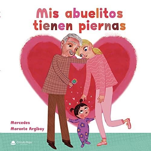 MIS ABUELITOS TIENEN PIERNAS | 9788413981475 | MORANTE ARGIBAY, MERCEDES