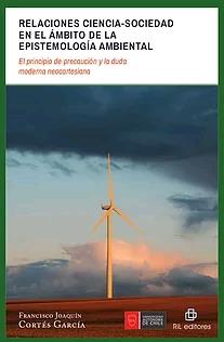 RELACIONES CIENCIA-SOCIEDAD EN EL ÁMBITO DE LA EPISTEMOLOGÍA AMBIENTAL | 9789560106551 | CORTÉS GARCÍA, FRANCISCO JOAQUÍN