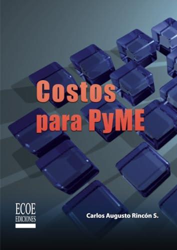 COSTOS PARA PYME | 9789586487177 | RINCÓN SOTO, CARLOS AUGUSTO