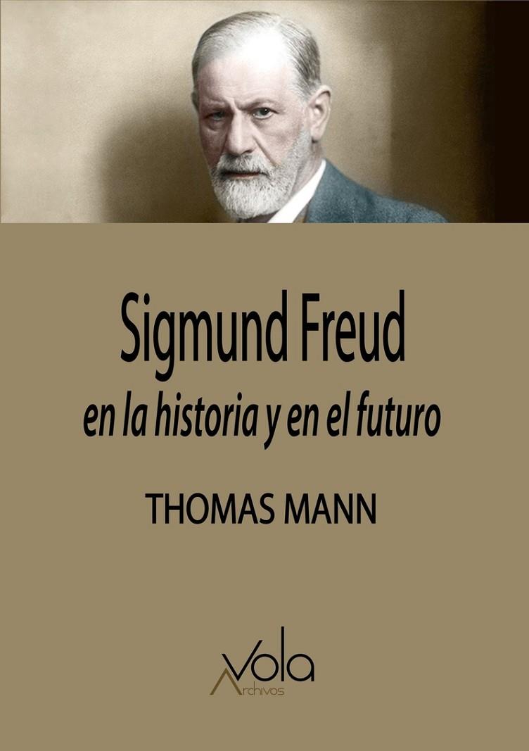SIGMUND FREUD, EN LA HISTORIA Y EN EL FUTURO | 9791399133516 | MANN, THOMAS