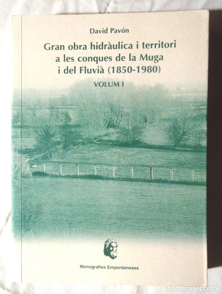 GRAN OBRA HIDRÀULICA I TERRITORI A LES CONQUES DE LA MUGA I DEL FLUVIÀ (1850-1980) | 9788461280162 | PAVÓN, DAVID
