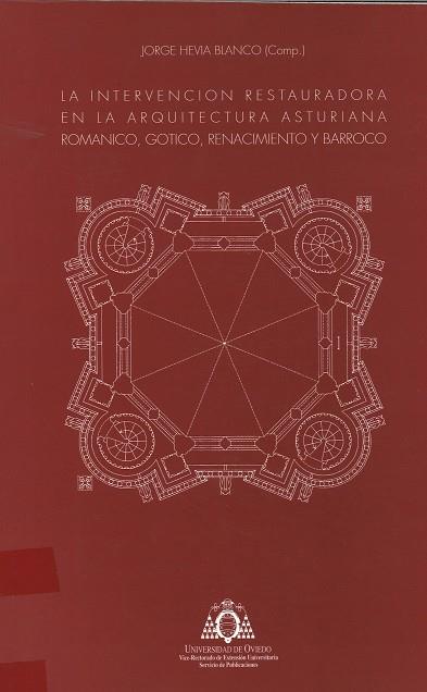 INTERVENCIÓN RESTAURADORA EN LA ARQUITECTURA ASTURIANA. ROMÁNICO, GÓTICO, RANACIMIENTO Y BARROCO, LA | 9788483171547 | HEVIA BLANCO, JORGE
