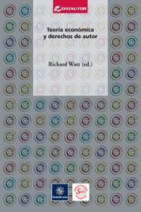 TEORIA ECONOMICA Y DERECHOS DE AUTOR | 9788480488365 | WATT, RICHARD